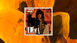 Karla - Ella (DJ Trojan Remix)