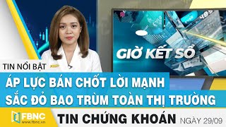 Tin tức Chứng khoán ngày 29/9 | Áp lực bán chốt lời mạnh, sắc đỏ bao trùm toàn thị trường | FBNC screenshot 3