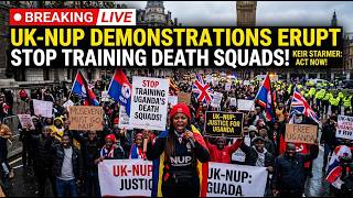 🔴 BREAKING: UK-NUP DEMONSTRATIONS ERUPT – KEIR STARMER, STOP TRAINING UGANDA'S DEATH SQUADS! | LIVE