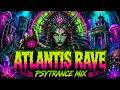 ATLANTIS RAVE — Hypnotic Psytrance / Goa Trance Mix