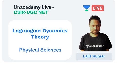 Lagrangian Dynamics Theory | Physical sciences | Unacademy Live - CSIR UGC NET |  Lalit Kumar
