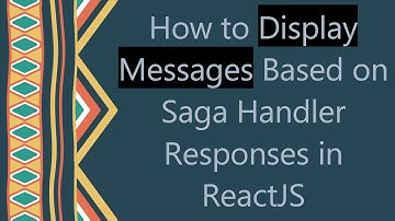 How to Display Messages Based on Saga Handler Responses in ReactJS