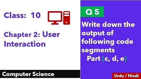 class 10 computer chapter 2 exercise Q5 | Find outputs | exercise solved | in Urdu Hindi