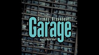 GRIMEY BREAKBEAT GARAGE