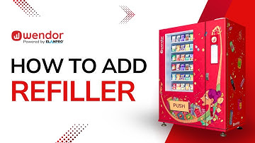 How to add a Refiller in Wendor Dashboard ?