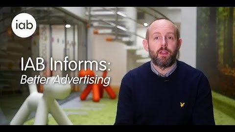 IAB Informs: Better Advertising