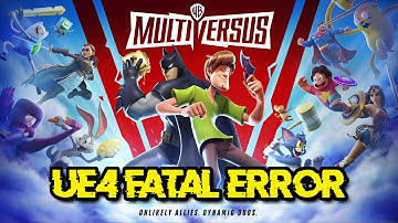How to Fix MultiVersus UE4 Fatal Error Crash