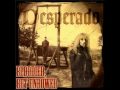 Desperado - Bloodied but unbowed - The Heart Is A Lonely Hunter