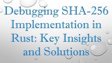Debugging SHA-256 Implementation in Rust: Key Insights and Solutions