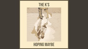Hoping Maybe