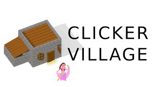 Clicker Village - The story-rich Sunk Cost Fallacy game [Idle Clicker PC Gameplay] screenshot 1