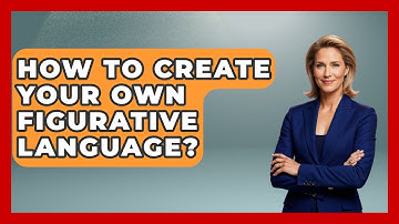 How To Create Your Own Figurative Language? - Literary Icons