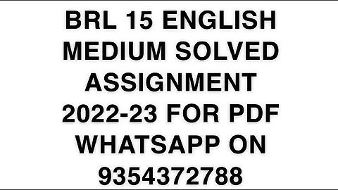 BRL 15 ENGLISH MEDIUM SOLVED ASSIGNMENT 2022-23 FOR PDF WHATSAPP ON 9354372788