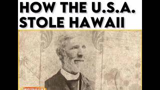 How U.S.A. stole Hawaii