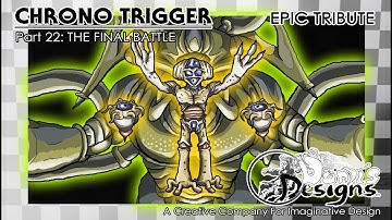 Chrono Trigger EPIC TRIBUTE Part 22: THE FINAL BATTLE