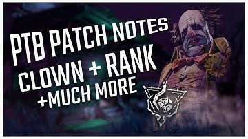 MID CHAPTER PTB Patch Notes! CLOWN + RANK REWORK | Dead By Daylight
