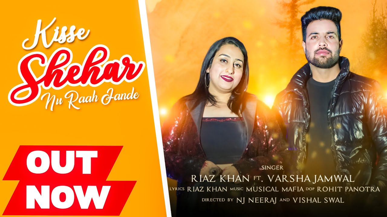 Kisse Shehar Nu Raah Jande Officiall Video Riaz Khan FtVarsha Jamwal  Nj Neeraj  Punjabi Song