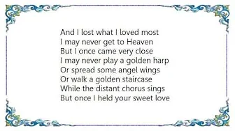 B.J. Thomas - I May Never Get to Heaven Lyrics B.J. Thomas - I May Never Get to Heaven Lyrics