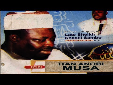 ITAN ANOBI MUSA Late Sheikh Shazili Zambo Hasibunallah