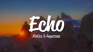 Mokita & Augustana - Echo (Lyrics)
