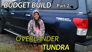 Building Overlander Toyota Tundra TRD on a budget part 2