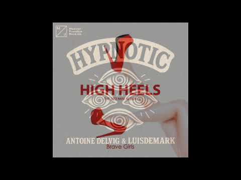Antoine Delvig LUISDEMARK Vs Brave Girls Hypnotic High Hells Beluga Begula Mashup