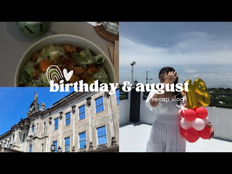 009 || Birthday & August recap (18th birthday)☻