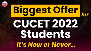 Biggest Offer for CUCET 2022 Students | CUCET 2022 Preparation | CUCET 2022 Update | CUCET 2022