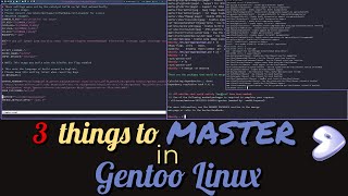 3 Things to MASTER in Gentoo Linux