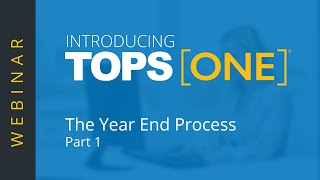 The Year End Process in TOPS [ONE] - Part 1