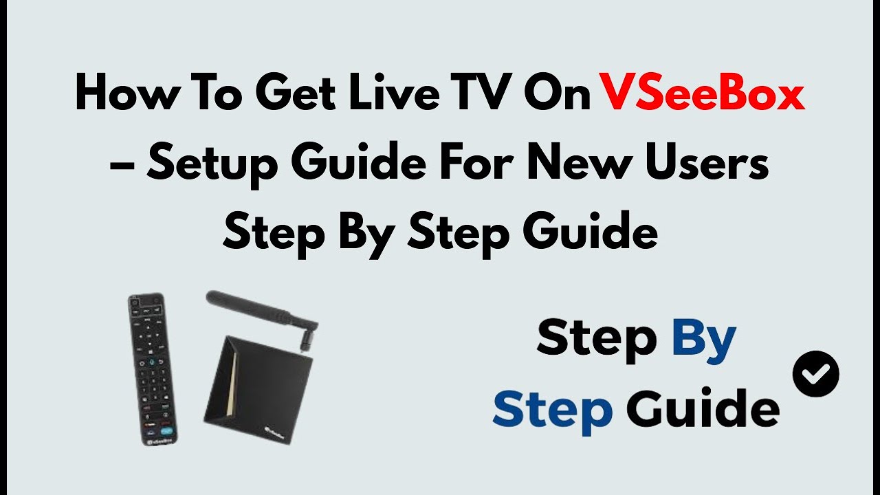 How To Get Live TV On vSeeBox – Setup Guide For New Users Step By Step Guide