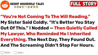 “You’re Not Coming To The Will Reading,” My Sister Said Coldly Best Reddit Stories