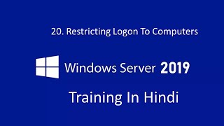 20. How to Restrict users to Logon on Computers | MCSA Training 2019