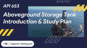 API 653 Introduction & Study Plan (Part 1)