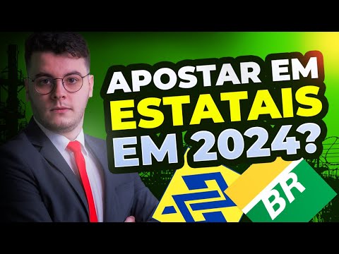 ⚠️ ESTATAIS são uma boa aposta para 2024?