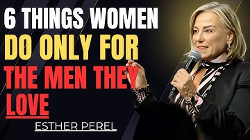 6 Powerful Signs a Woman Truly Loves You | Esther Perel Explains motivational speech