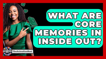 What Are Core Memories In Inside Out? - The Animation Reel