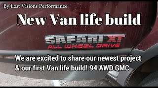 Intro to our New Van Life build 94 AWD GMC Safari this is Our first vanlife build