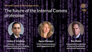 The future of the Internal Comms profession | Internal Comms & Technology series