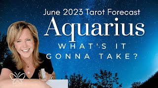 #Aquarius : What's It Gonna Take? | #June2023 #Zodiac #Tarot #Reading