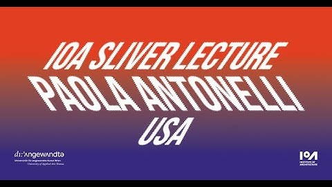 IoA Sliver Lecture Series "Mixtape" 2020/21 - Paola Antonelli