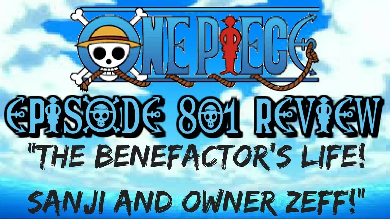One Piece Episode 801 Review The Benefactor S Life Sanji And Owner Zeff Youtube