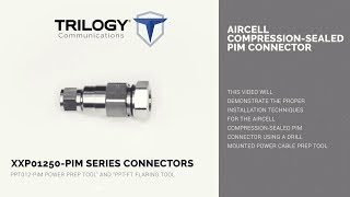 Trilogy – AirCell® ½” Corrugated PIM Optimized Compression Connectorization Video