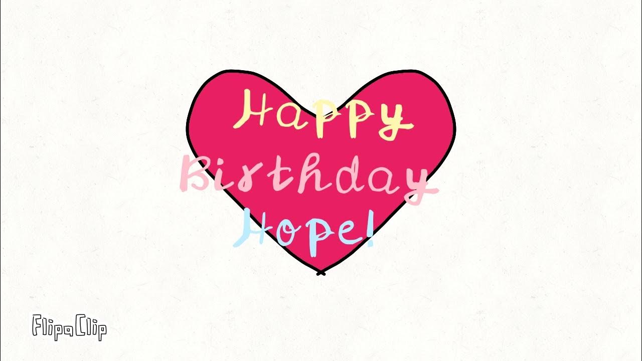 Happy Birthday Hope! - YouTube