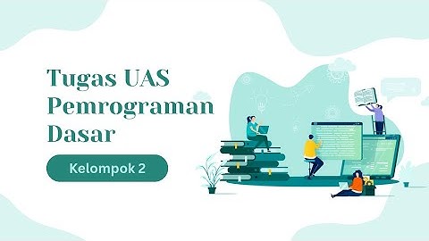 Tugas UAS - Pemrograman Dasar - kelompok 2 - UNIVERSITAS UNISBA BLITAR 