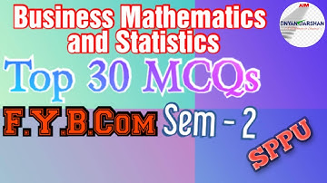 Business mathematics and statistics | Top 30 MCQs | F.Y.B.Com | Sem - II | SPPU |