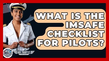 What Is The IMSAFE Checklist For Pilots? - Air Traffic Insider