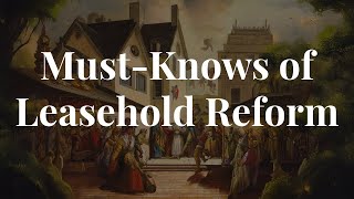Key updates , Leasehold Reform 2024: What Landlords & Tenants Need to Know – Expert Insights from...