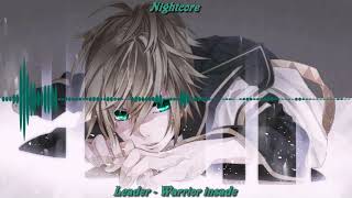 [Nightcore] Leader - Warrior Inside