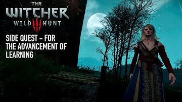 The Witcher 3: Wild Hunt - For The Advancement Of Learning - Side Quest